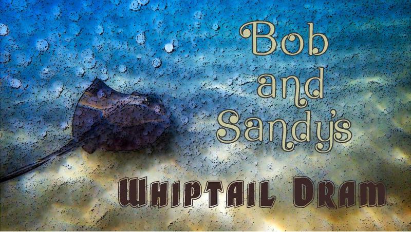 Name:  Bob and Sandy's Whiptail Dram.jpg
Views: 227
Size:  98.1 KB